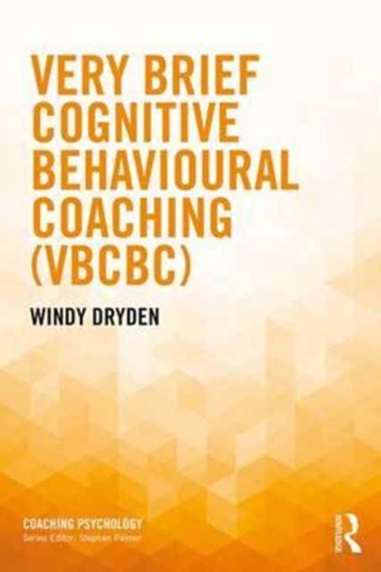 Very Brief Cognitive Behavioural Coaching (VBCBC), Paperback / softback Book