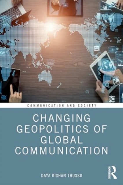 Changing Geopolitics of Global Communication, Paperback / softback Book