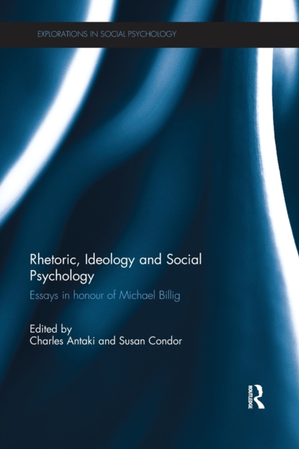 Rhetoric, Ideology and Social Psychology : Essays in honour of Michael Billig, Paperback / softback Book