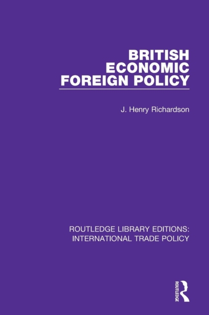 British Economic Foreign Policy, Paperback / softback Book