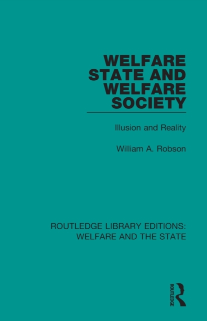 Welfare State and Welfare Society : Illusion and Reality, Paperback / softback Book