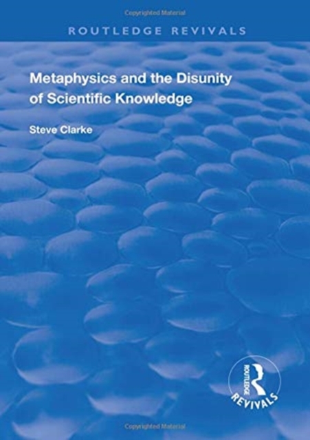 Metaphysics and the Disunity of Scientific Knowledge, Hardback Book