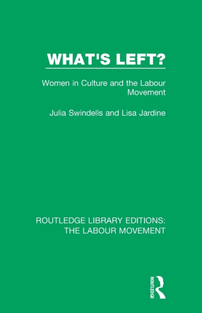 What's Left? : Women in Culture and the Labour Movement, Paperback / softback Book