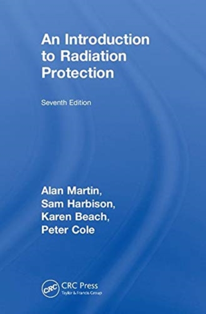 An Introduction to Radiation Protection, Hardback Book