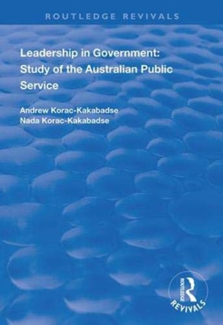 Leadership in Government : Study of the Australian Public Service, Paperback / softback Book