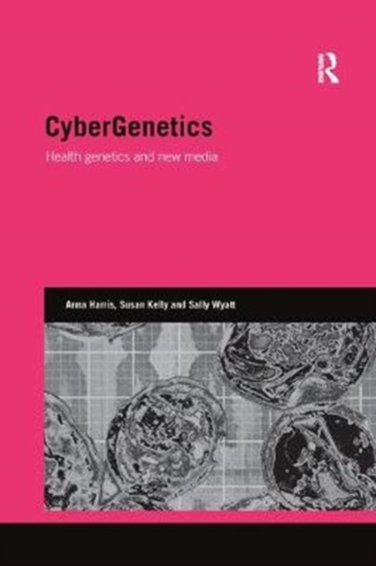 CyberGenetics : Health genetics and new media, Paperback / softback Book