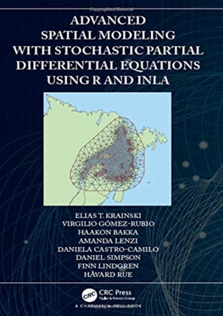 Advanced Spatial Modeling with Stochastic Partial Differential Equations Using R and INLA, Hardback Book