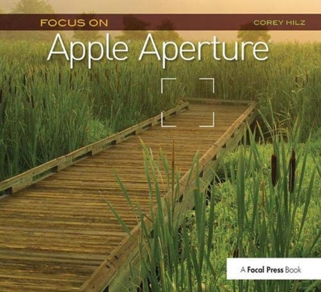 Focus On Apple Aperture : Focus on the Fundamentals (Focus On Series), Hardback Book