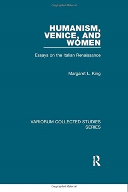 Humanism, Venice, and Women : Essays on the Italian Renaissance, Paperback / softback Book