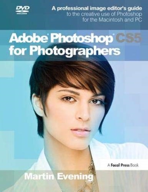 Adobe Photoshop CS5 for Photographers : A professional image editor's guide to the creative use of Photoshop for the Macintosh and PC, Hardback Book