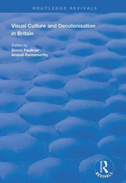 Visual Culture and Decolonisation in Britain, Paperback / softback Book