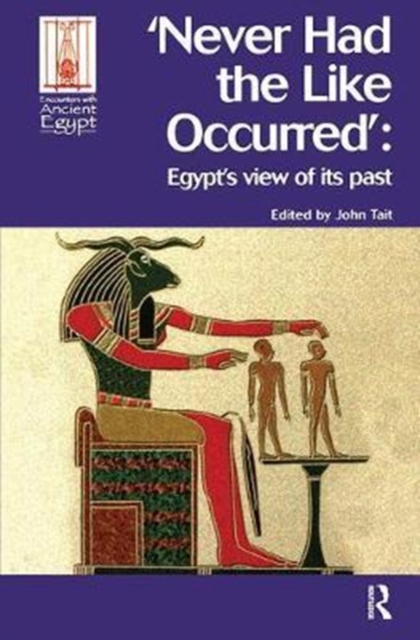 Never Had the Like Occurred : Egypt's View of its Past, Hardback Book