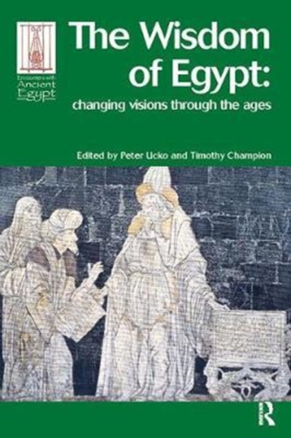 The Wisdom of Egypt : Changing Visions Through the Ages, Hardback Book