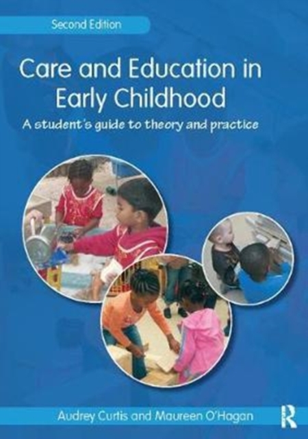 Care and Education in Early Childhood : A Student's Guide to Theory and Practice, Hardback Book