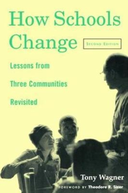 How Schools Change : Lessons from Three Communities Revisited, Hardback Book