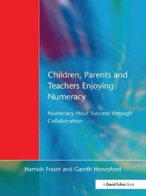 Children, Parents and Teachers Enjoying Numeracy : Numeracy Hour Success Through Collaboration, Hardback Book
