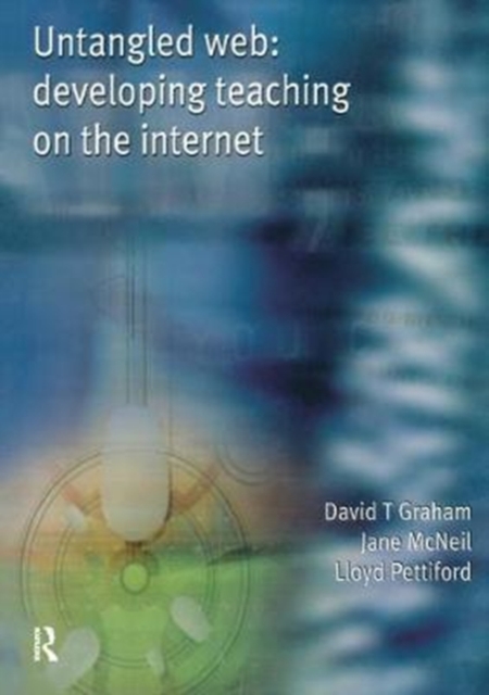Untangled Web : Developing Teaching on the Internet, Hardback Book