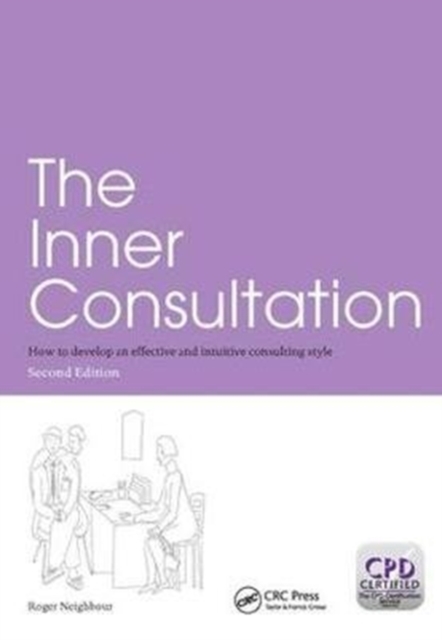 The Inner Consultation : How to Develop an Effective and Intuitive Consulting Style, Second Edition, Hardback Book