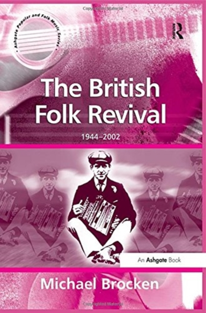 The British Folk Revival : 1944-2002, Hardback Book
