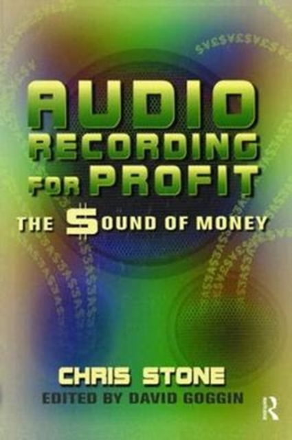 Audio Recording for Profit : The Sound of Money, Hardback Book