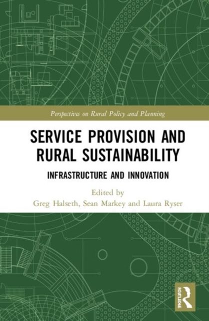 Service Provision and Rural Sustainability : Infrastructure and Innovation, Hardback Book