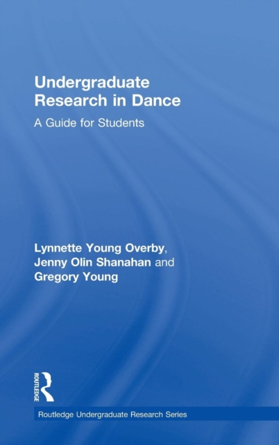 Undergraduate Research in Dance : A Guide for Students, Hardback Book