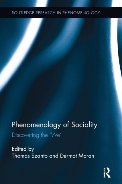 Phenomenology of Sociality : Discovering the ‘We’, Paperback / softback Book