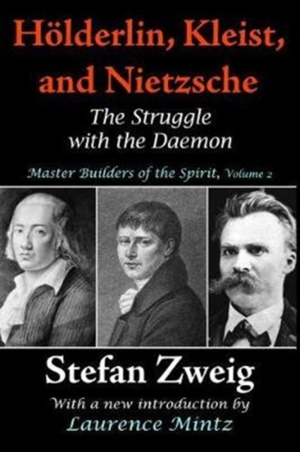 Holderlin, Kleist, and Nietzsche : The Struggle with the Daemon, Hardback Book