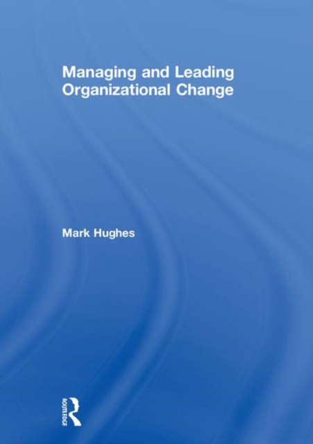 Managing and Leading Organizational Change, Hardback Book
