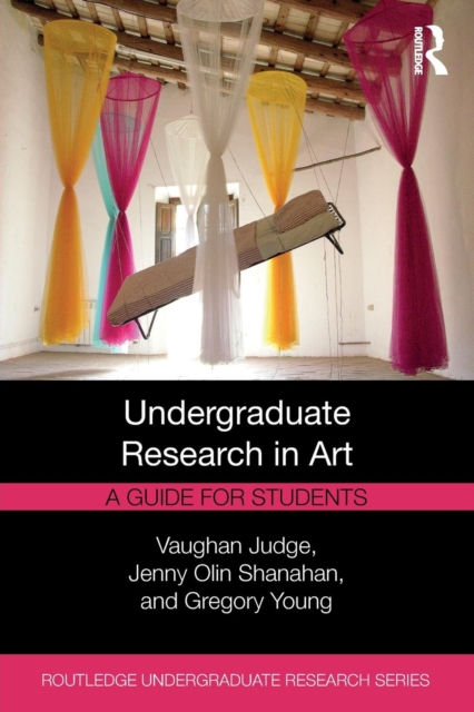 Undergraduate Research in Art : A Guide for Students, Paperback / softback Book