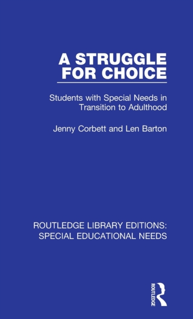 A Struggle for Choice : Students with Special Needs in Transition to Adulthood, Hardback Book