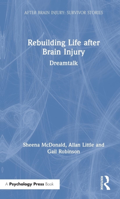 Rebuilding Life after Brain Injury : Dreamtalk, Hardback Book