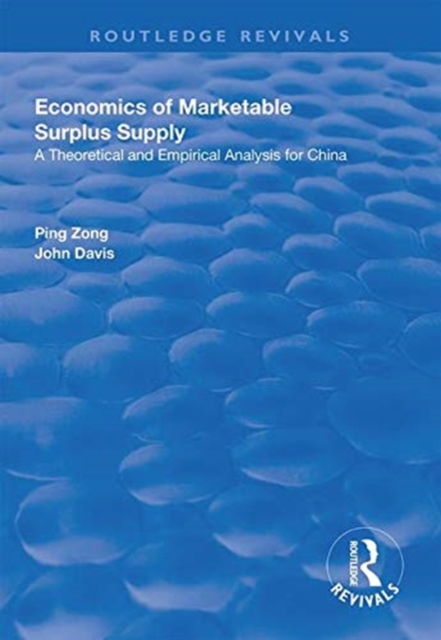 Economics of Marketable Surplus Supply : Theoretical and Empirical Analysis for China, Hardback Book