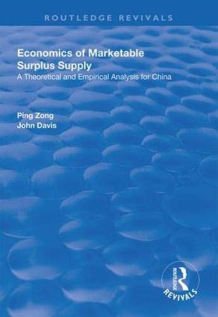 Economics of Marketable Surplus Supply : Theoretical and Empirical Analysis for China, Paperback / softback Book