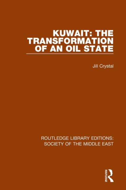 Kuwait: the Transformation of an Oil State, Paperback / softback Book