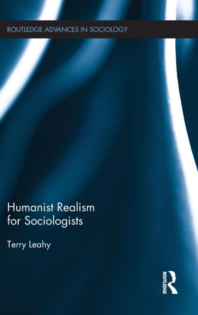 Humanist Realism for Sociologists, Hardback Book