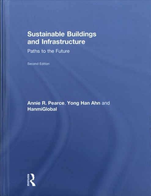 Sustainable Buildings and Infrastructure : Paths to the Future, Hardback Book