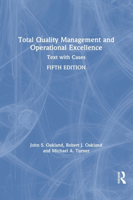 Total Quality Management and Operational Excellence : Text with Cases, Hardback Book