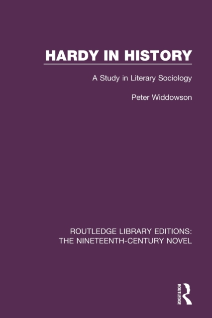 Hardy in History : A Study in Literary Sociology, Paperback / softback Book