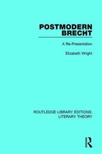 Postmodern Brecht : A Re-Presentation, Hardback Book