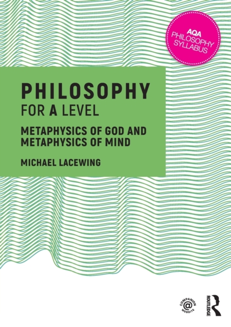 Philosophy for A Level : Metaphysics of God and Metaphysics of Mind, Paperback / softback Book