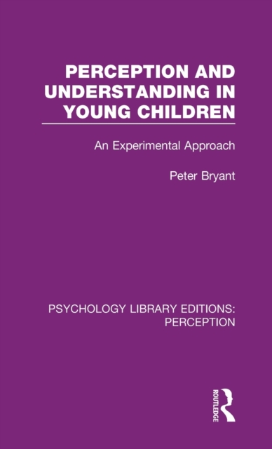 Perception and Understanding in Young Children : An Experimental Approach, Hardback Book