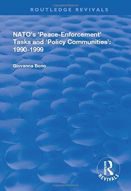 NATO's Peace Enforcement Tasks and Policy Communities, Hardback Book