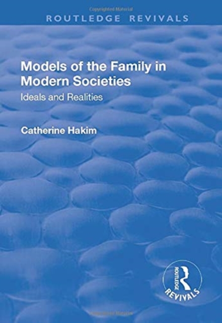 Models of the Family in Modern Societies: Ideals and Realities : Ideals and Realities, Paperback / softback Book