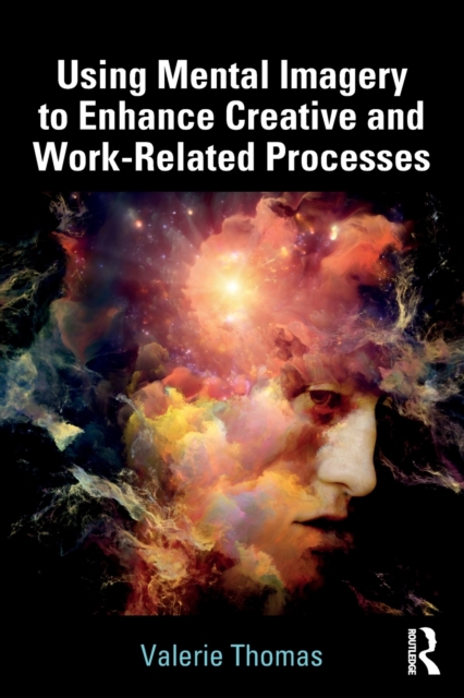 Using Mental Imagery to Enhance Creative and Work-related Processes, Paperback / softback Book