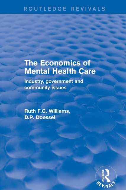 The Economics of Mental Health Care : Industry, Government and Community Issues, Paperback / softback Book
