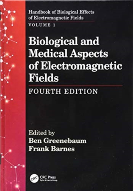 Biological and Medical Aspects of Electromagnetic Fields, Fourth Edition, Hardback Book