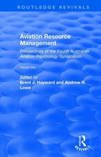 Aviation Resource Management : Proceedings of the Fourth Australian Aviation Psychology Symposium Volume 1, Hardback Book