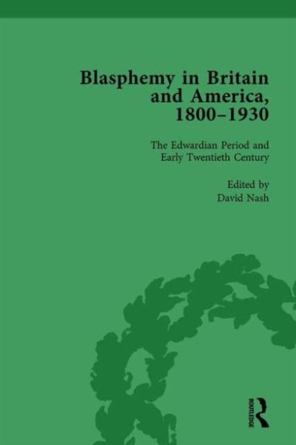 Blasphemy in Britain and America, 1800-1930, Volume 4, Hardback Book
