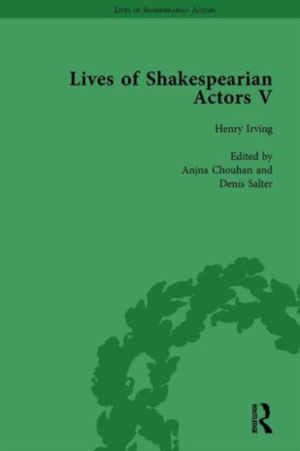 Lives of Shakespearian Actors, Part I, Volume 1 : David Garrick, Charles Macklin and Margaret Woffington by Their Contemporaries, Hardback Book